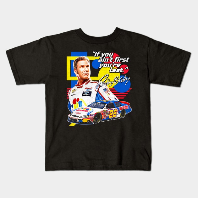 Ricky Bobby // If You Ain't First You're Last Racing Design Kids T-Shirt by darklordpug